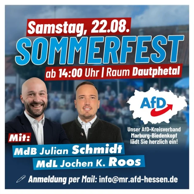 Einladung: Sommerfest des AfD Kreisverbandes Marburg-Biedenkopf

Unser diesjähriges Sommerfest steht an! ☀️🍻

Neben Grillgut und kalten Getränken umfasst das Programm in diesem Jahr folgende Redebeiträge:

🎤Julian Schmidt (MdB)
🎤Jochen K. Roos (MdL)

Veranstaltungsdaten im Überblick:

🗓️ Wann: Samstag, 22. August, ab 14:00 Uhr

📍 Wo: Raum Dautphetal

Anmeldung & Adresse:
Die Mitteilung der exakten Veranstaltungsadresse erfolgt ausschließlich nach vorheriger Registrierung. Bitte senden Sie hierfür eine E-Mail unter zwingender Angabe Ihres vollständigen Namens an:

✉️ info@mr.afd-hessen.de

#Sommerfest #AfDHessen #MarburgBiedenkopf #AfD